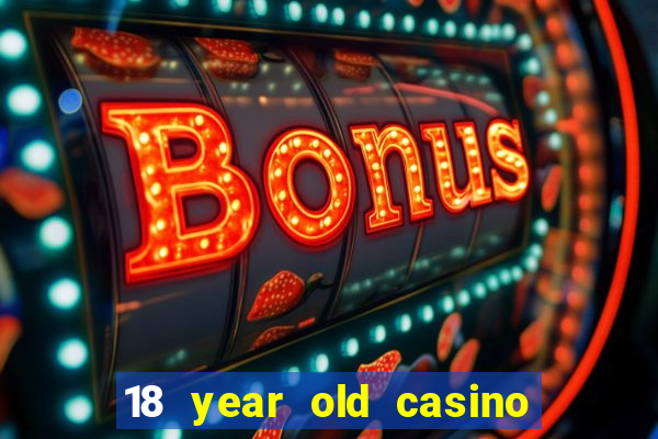 18 year old casino new york