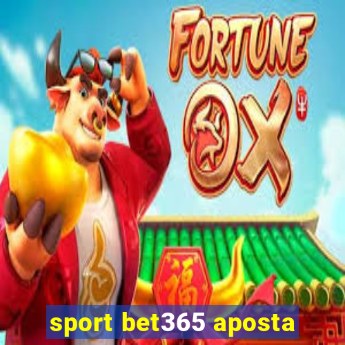 sport bet365 aposta