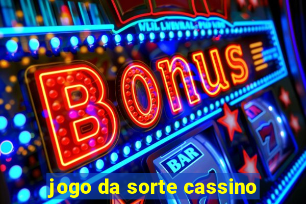 jogo da sorte cassino