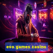 evo games casino