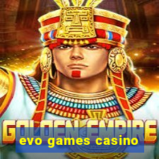 evo games casino