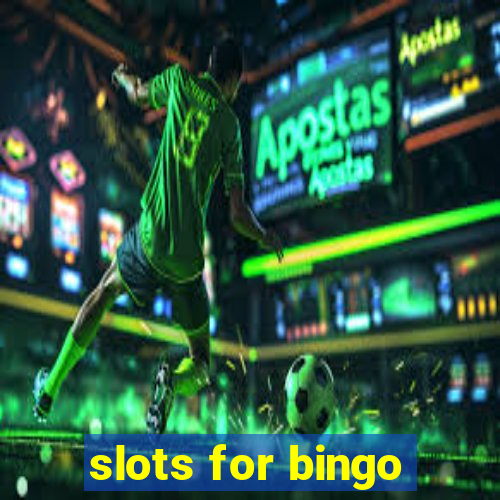 slots for bingo