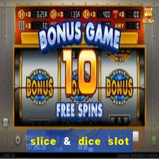 slice & dice slot free play