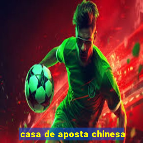 casa de aposta chinesa