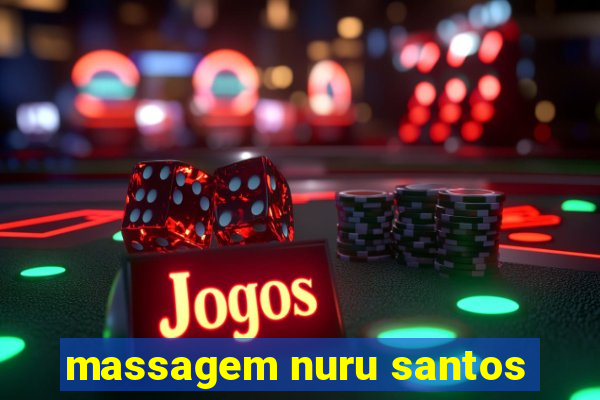 massagem nuru santos