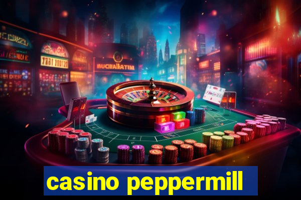 casino peppermill