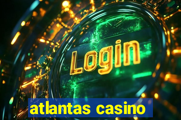 atlantas casino