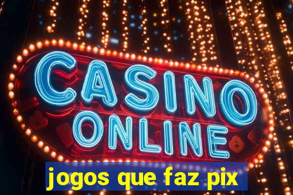 jogos que faz pix