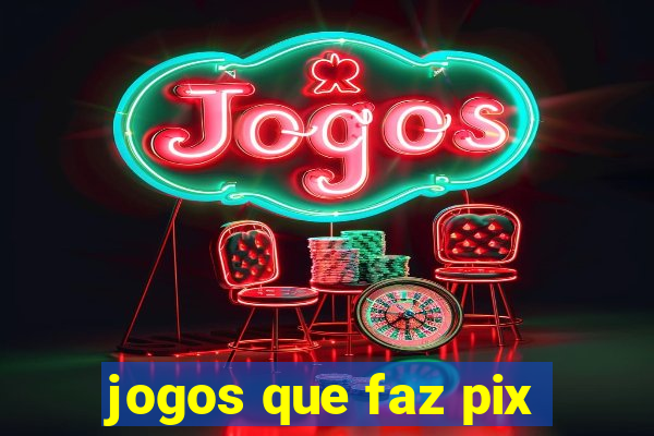 jogos que faz pix