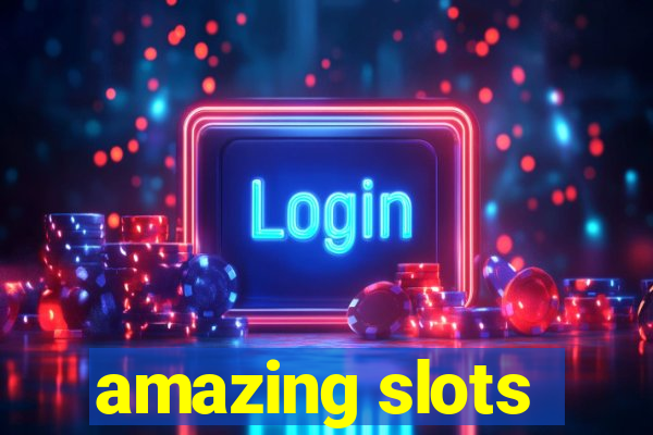 amazing slots