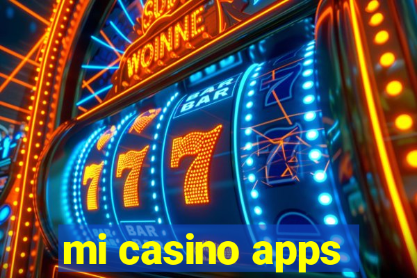 mi casino apps