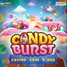 casino com b么nus no cadastro