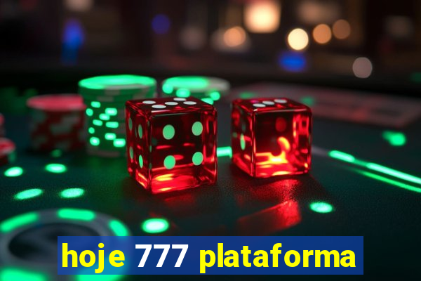 hoje 777 plataforma