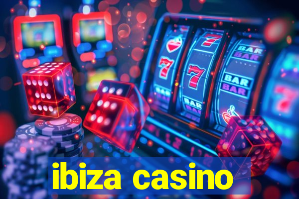 ibiza casino