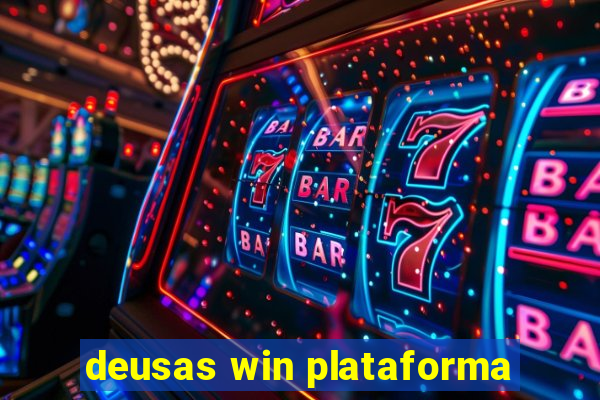 deusas win plataforma