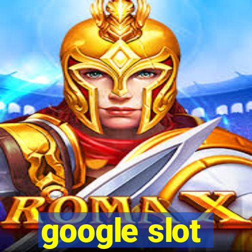 google slot