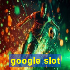 google slot