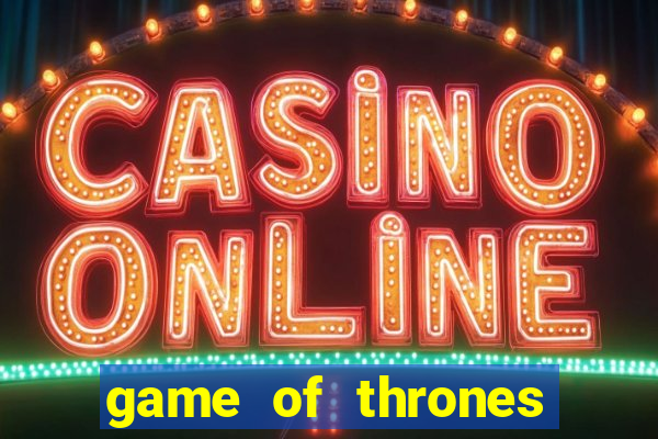 game of thrones slot machine aristocrat