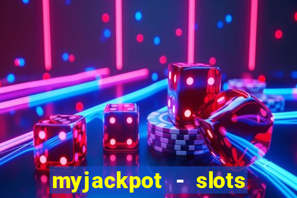 myjackpot - slots & casino