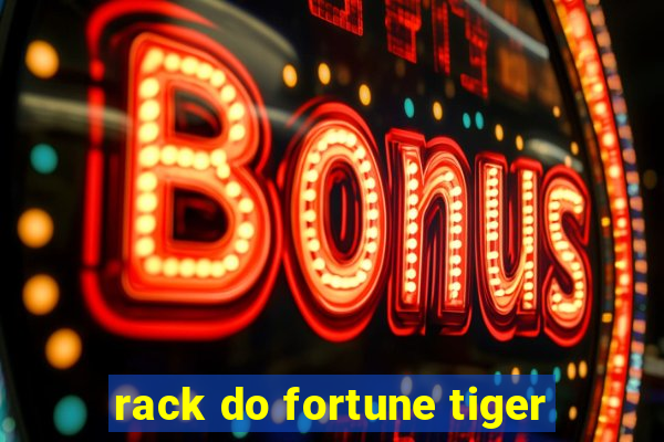 rack do fortune tiger