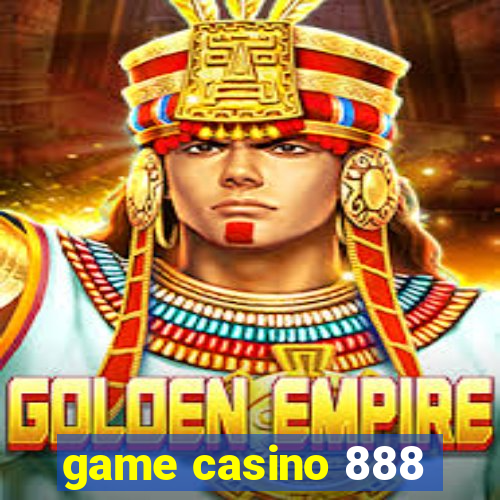 game casino 888