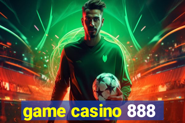 game casino 888