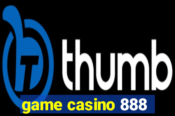 game casino 888