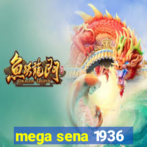 mega sena 1936