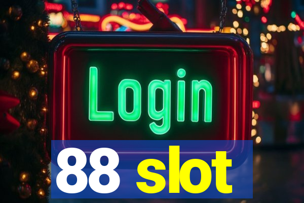 88 slot