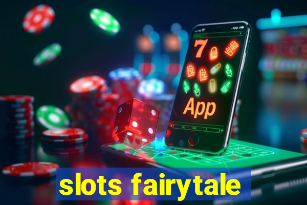 slots fairytale