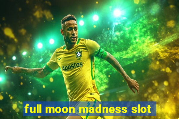 full moon madness slot