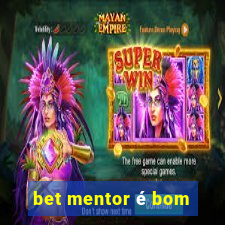 bet mentor é bom