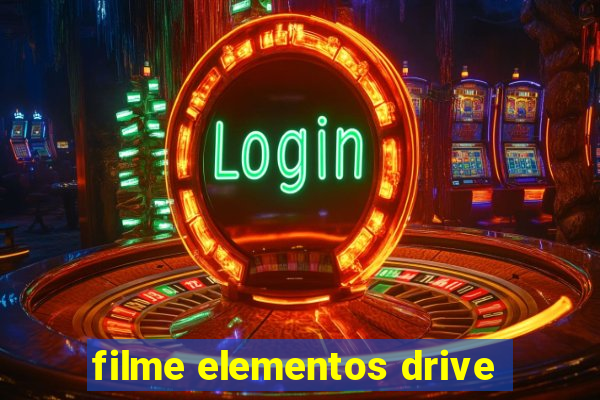 filme elementos drive