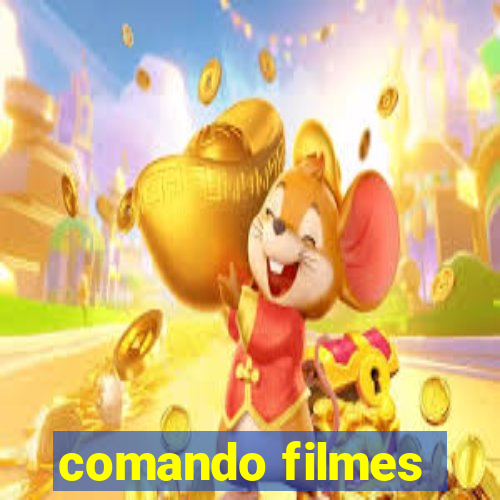 comando filmes