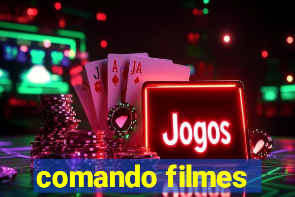 comando filmes