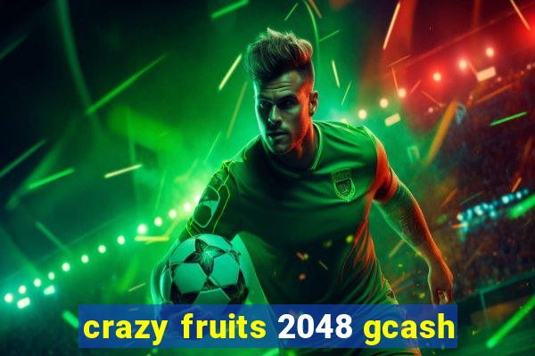 crazy fruits 2048 gcash