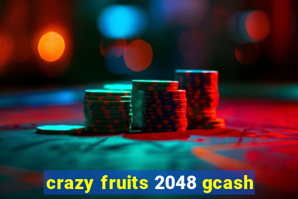 crazy fruits 2048 gcash