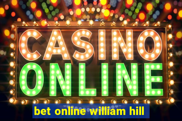 bet online william hill