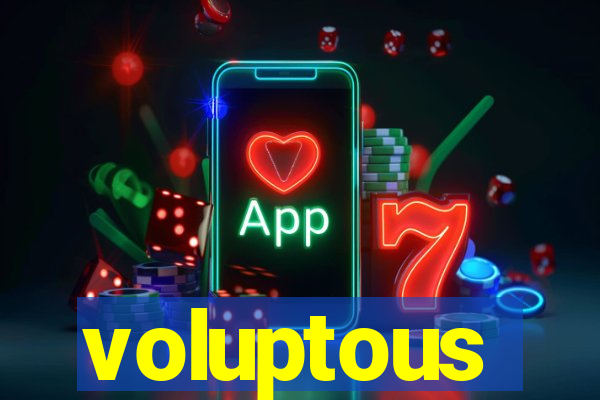 voluptous