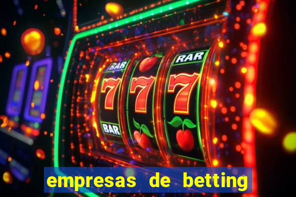 empresas de betting no brasil