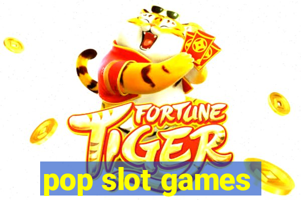 pop slot games