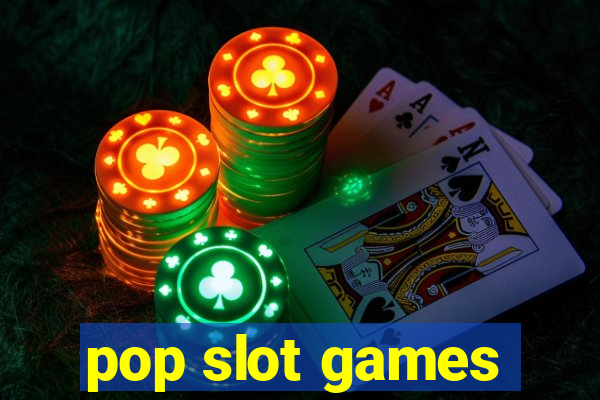 pop slot games