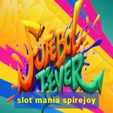 slot mania spirejoy