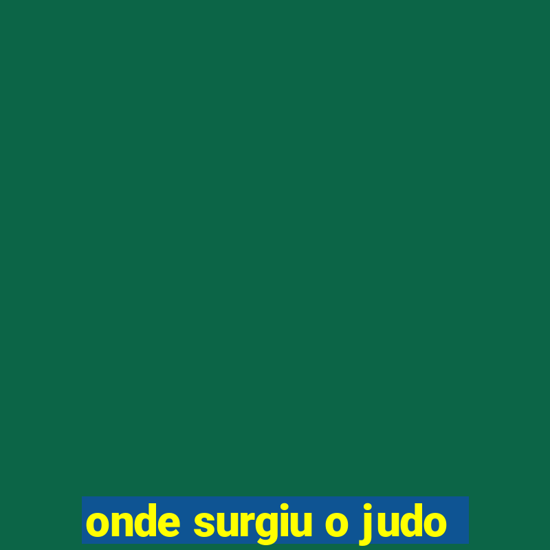 onde surgiu o judo