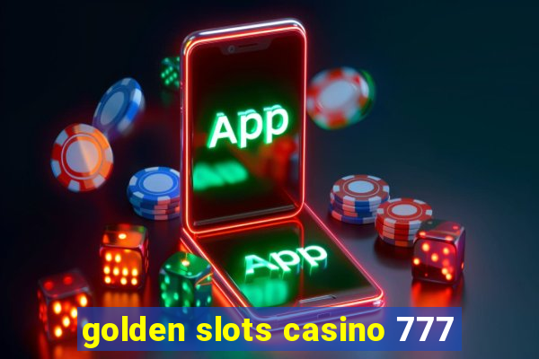 golden slots casino 777