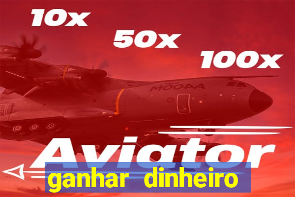 ganhar dinheiro jogando online gratis