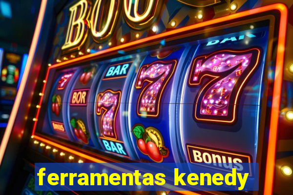 ferramentas kenedy