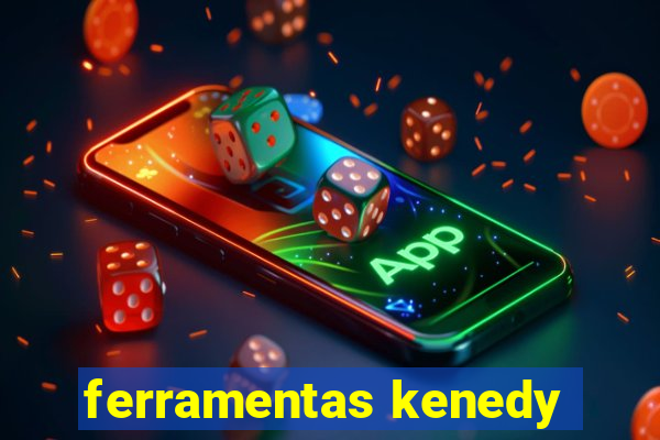 ferramentas kenedy