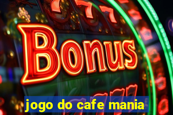 jogo do cafe mania