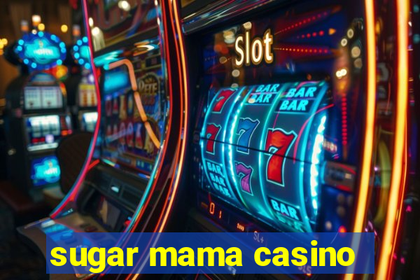 sugar mama casino